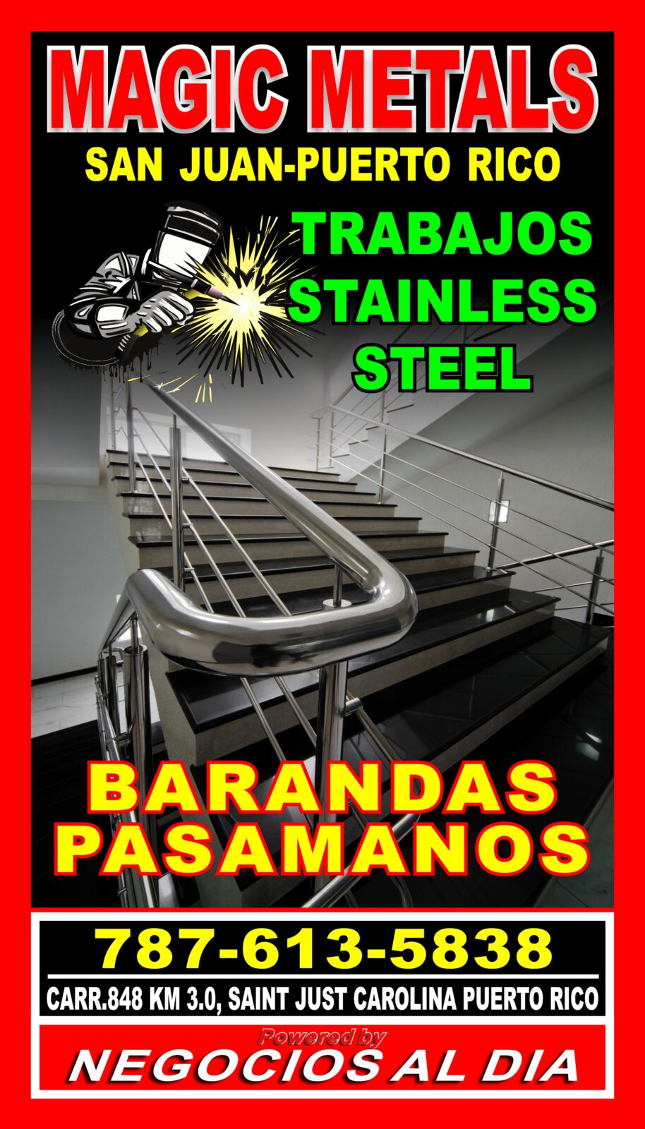 TRABAJOS EN STAINLESS STEEL; BARANDAS Y PASAMANOS EN STAINLESS STEEL SAN JUAN-PUERTO RICO | MAGIC METALS

787-613-5838

CARR. 848 KM 3.0 SAINT JUST, CAROLINA PUERTO RICO, 00983.