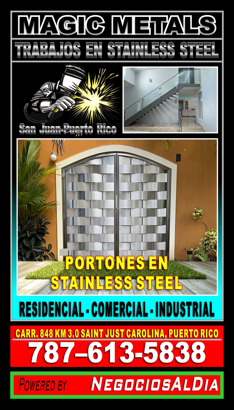 TRABAJOS EN STAINLESS STEEL SAN JUAN-PUERTO RICO | MAGIC METALS

787-613-5838

CARR. 848 KM 3.0 SAINT JUST, CAROLINA PUERTO RICO, 00983.


BARANDAS Y PASAMANOS EN STAINLES STEEL

PORTONES EN STAINLESS STEEL

BARANDAS DE SEGURIDAD

ESCALERAS CON CRISTALES

ESCALERAS SIN CRISTALES