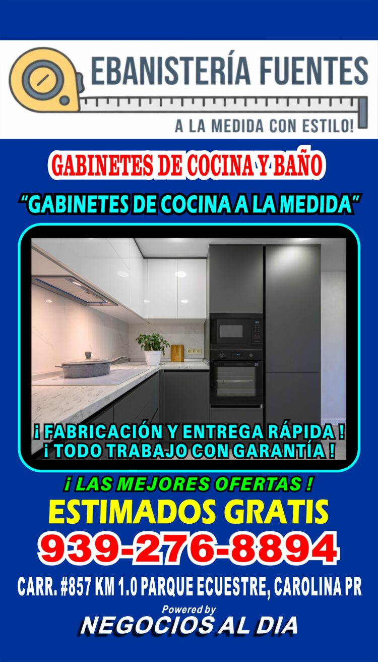 EBANISTERIA FUENTES | EBANISTAS EN CAROLINA. TELÉFONO 939-276-8894. FABRICANTES DE GABINETES DE COCINA EN PVC; HECHOS A LA MEDIDA Y DE ACUERDO A LA NECESIDAD DEL CLIENTE. DISPONIBILIDAD DE TOPES DE CUARZO, GRANITO Y CORIAN. TODO TRABAJO CON GARANTÍA. HACEMOS ESTIMADOS GRATIS; CAROLINA, CANOVANAS, RIO GRANDE, LUQUILLO, FAJARDO, TRUJILLO ALTO, CAGUAS, GUAYNABO, HATO REY, RIO PIEDRAS-SAN JUAN, PUERTO RICO, Y PUEBLOS ADYACENTES.