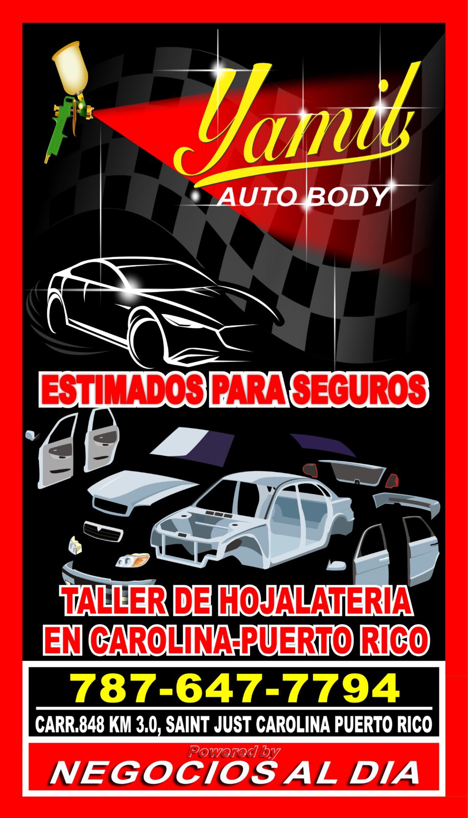 ESTIMADOS PARA SEGUROS CAROLINA | YAMIL AUTO BODY. TALLER DE HOJALATERIA Y PINTURA. 787-647-7794
CARR. #848 KM 3.0 SAINT JUST, CAROLINA, PUERTO RICO, 00983.

SE ENDEREZAN CHASIS

CRISTALIZACION DE PINTURA

BRILLO Y PULIDO DE PINTURA

SERVICIO DE GRUA