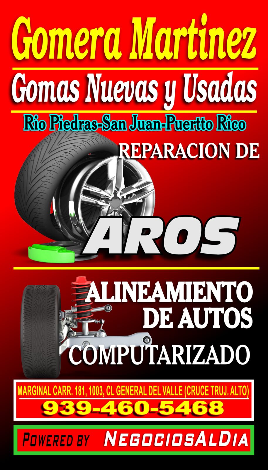 GOMERA EN RIO PIEDRAS-SAN JUAN

939-460-5468.

MARGINAL CARR. 181. CALLE GENERAL DEL VALLE #1003, LAS DELICIAS RIO PIEDRAS. (BAJOS ELEVADO CRUCE TRUJILLO ALTO).