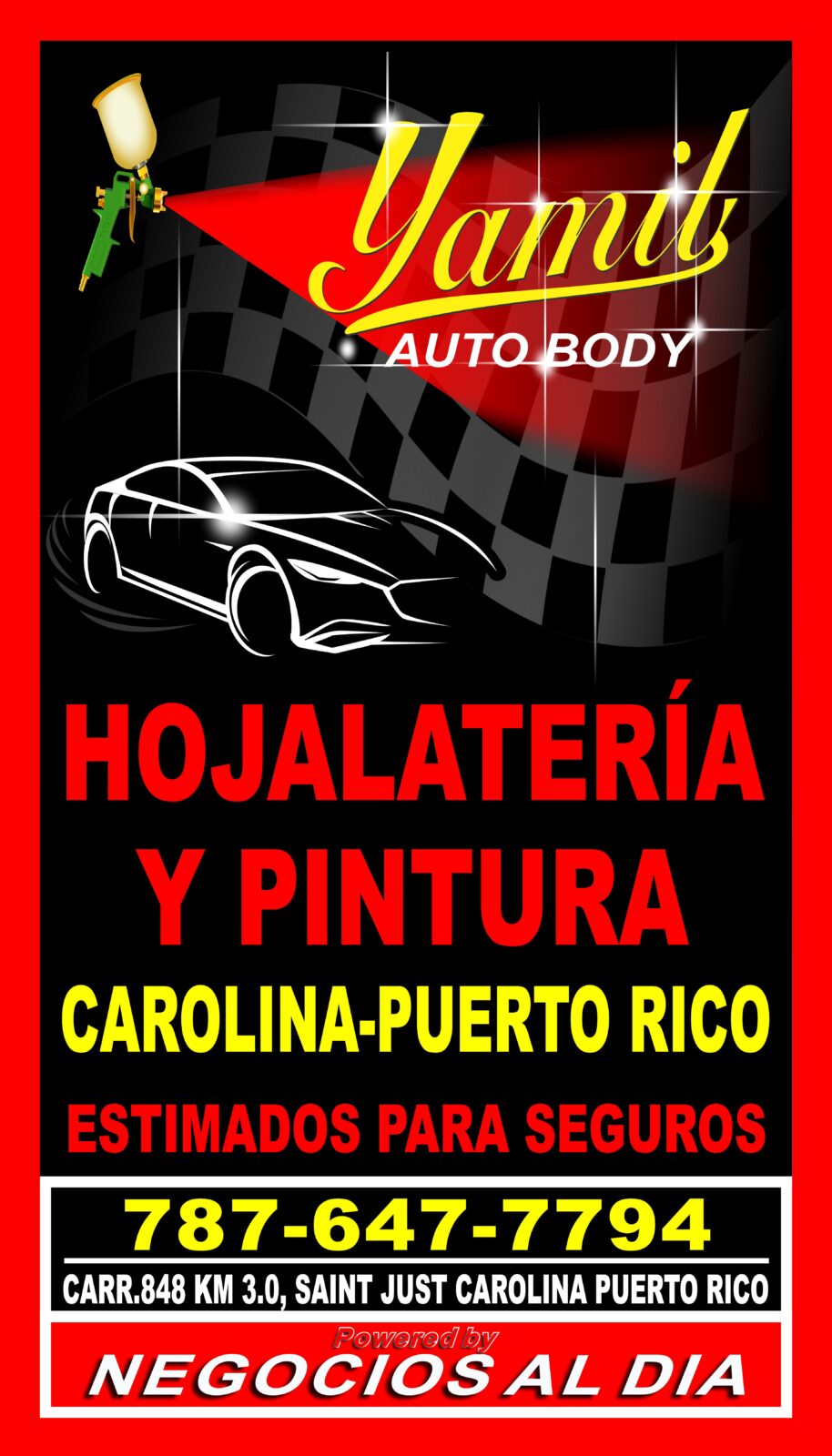 HOJALATERÍA Y PINTURA CAROLINA | YAMIL AUTO BODY
787-647-7794

CARR. #848 KM 3.0 SAINT JUST, CAROLINA, PUERTO RICO, 00983.
ESTIMADOS PARA SEGURO COMPULSORIO EN CAROLINA.