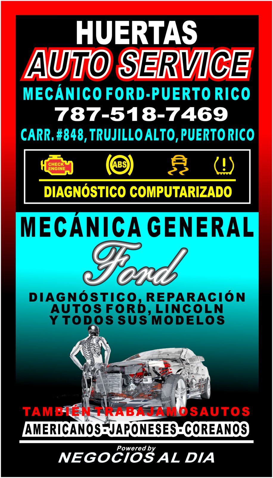 HUERTAS AUTO SERVICE- MECANICO AUTOS FORD. TELEFONO 787-518-7469. CARR. #848, ESQ. CALLE 3 #160, SAINT JUST, TRUJILLO ALTO PUERTO RICO, 00976.