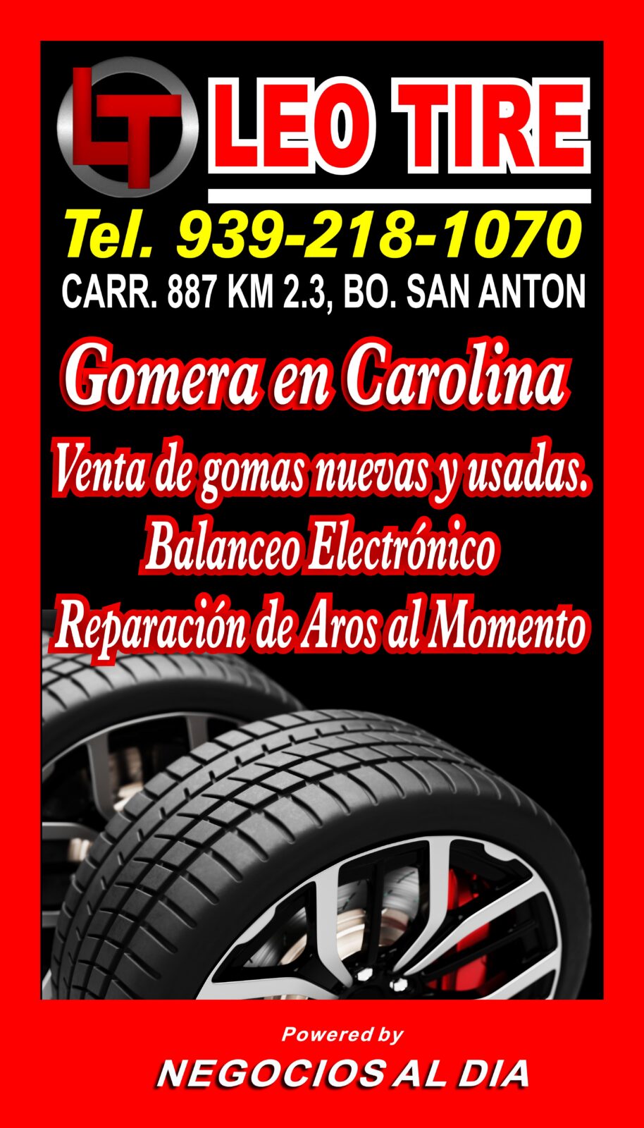 Leo Tire, gomera en Carolina, teléfono 939-218-1070, ubicada en Bo. San Antón, Carr. 887 km 2.3, Carolina, Puerto Rico. Ofrece venta de gomas nuevas y usadas, además de reparación de aros al instante.