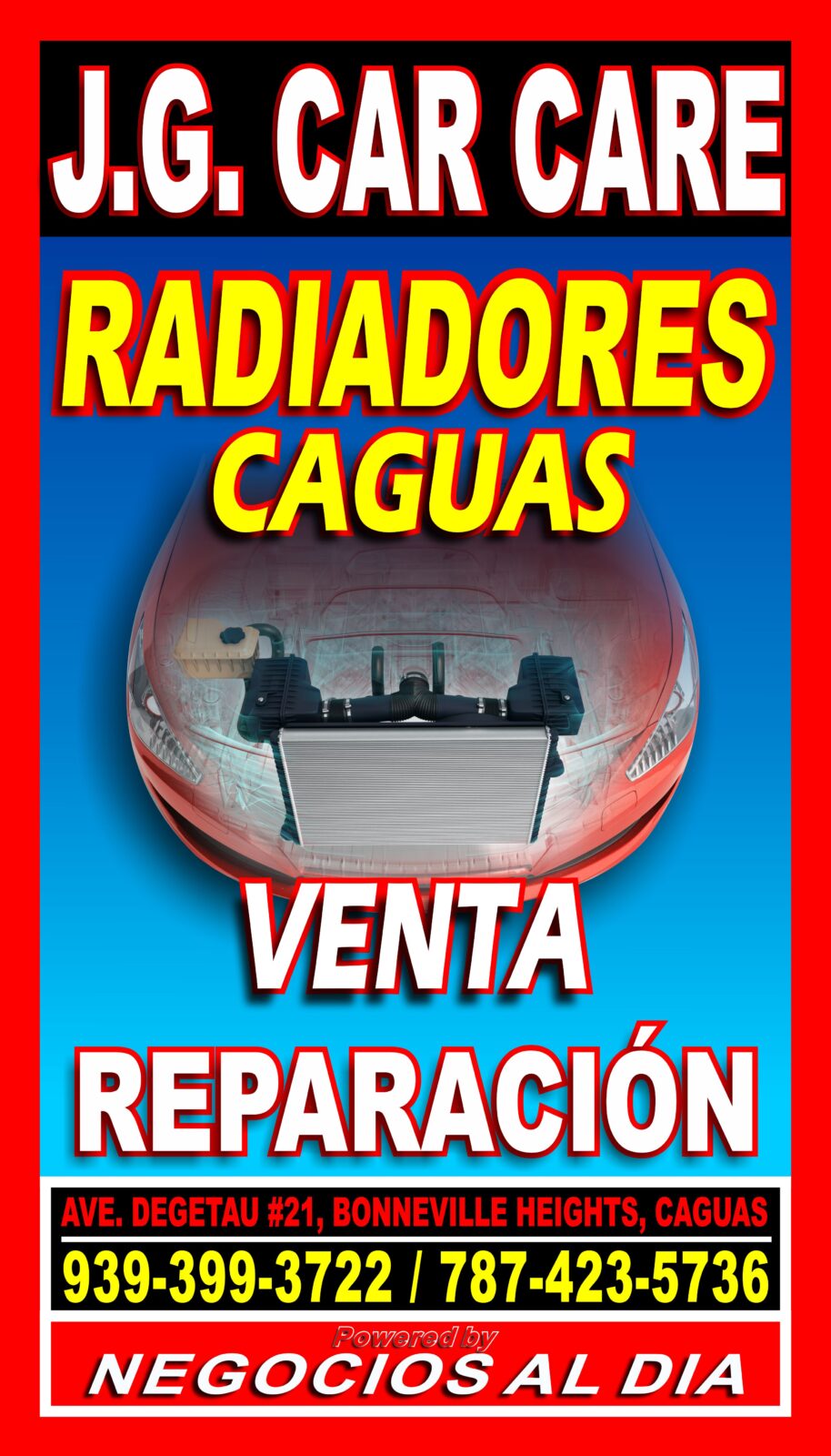 J G CAR CARE - RADIADORES EN CAGUAS. AVE. DEGETAU #21, CALLE HORMIGUEROS, BONNEVILLE HEIGHTS, CAGUAS PR, 00725 OFRECE LA VENTA Y REPARACION DE RADIADORES PARA AUTOS Y CAMIONES. ADEMAS, PROVEE SERVICIO DE REPARACION DE AIRE ACONDICIONADO DE AUTOS, ASI COMO SERVICIO DE ELECTROMECANICA GENERAL.