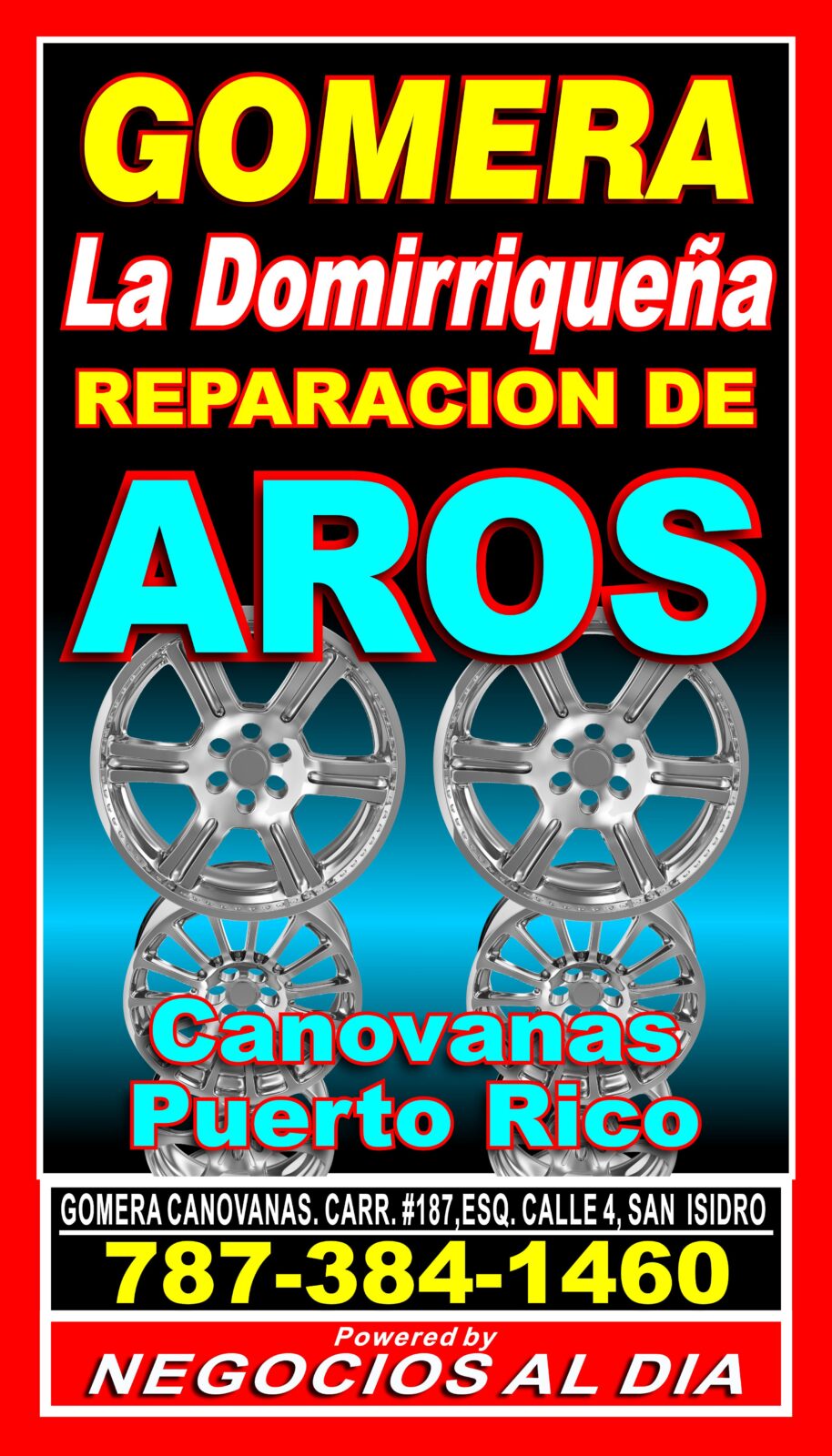 GOMERA LA DOMIRRIQUEÑA - REPARACION DE AROS CANOVANAS 
TEL. 787-384-1460 
CARR. 187, ESQ. CALLE 4 SAN ISIDRO, CANOVANAS PUERTO RICO 00729.