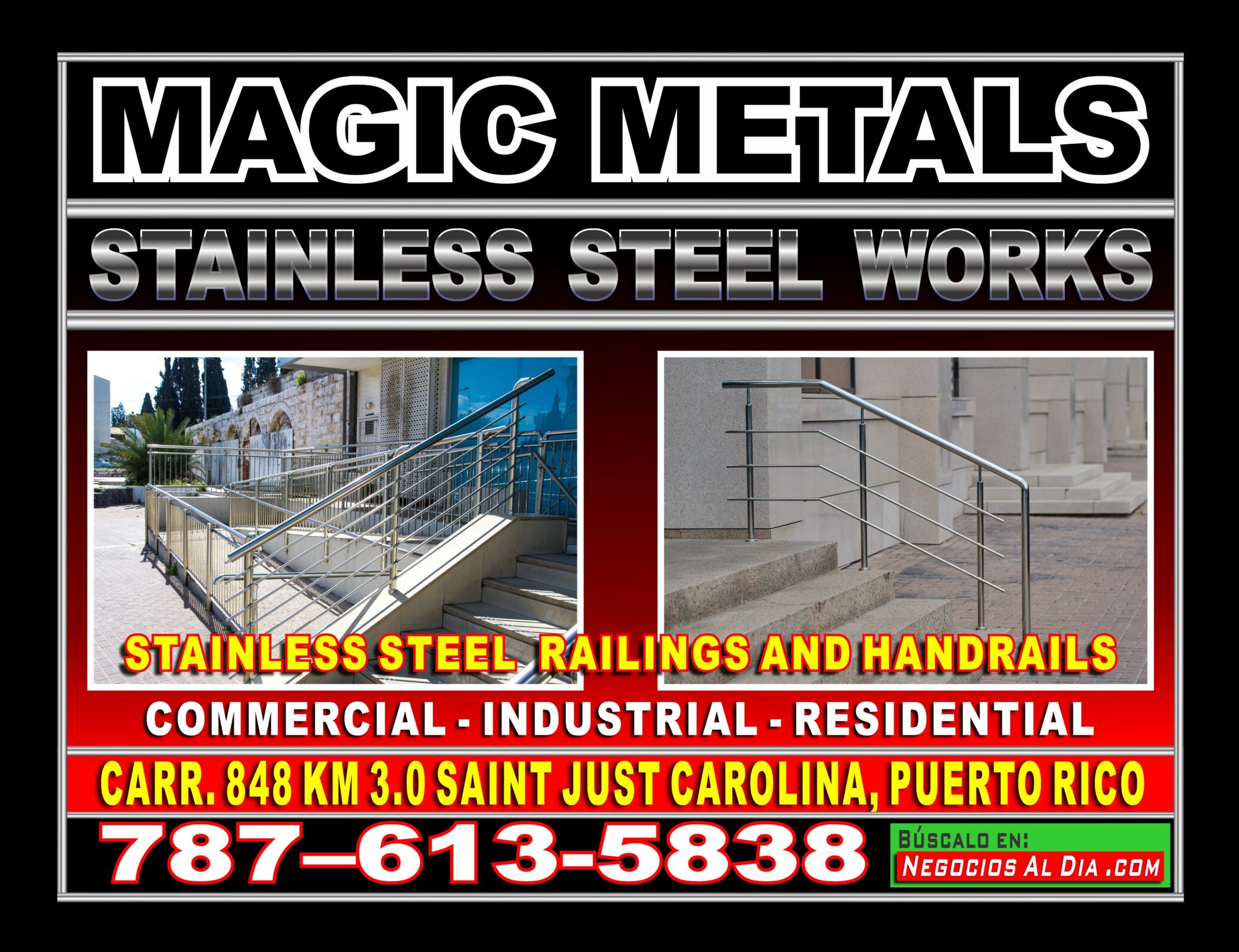 Magic Metals - Stainless Steel Contractor, specializing in stainless steel works in San Juan, Puerto Rico. Contact at 787-613-5838. Location: Carr. 848 KM 3.0, Saint Just. Carolina Puerto Rico 00983.

Stainless Steel Railings, Handrails and Stairs, as well as Gates in the same material, are excellent options to add Security and a modern touch to any property. Safety Railings and Handrails not only serve a practical function, can also be an important an esthetic element in architectural design